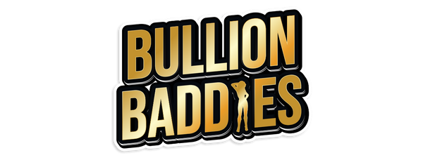 Bullion Baddies